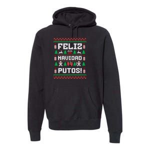 Feliz Navidad Putos Funny Mexican Christmas Sweater Design Sweatshirt Premium Hoodie