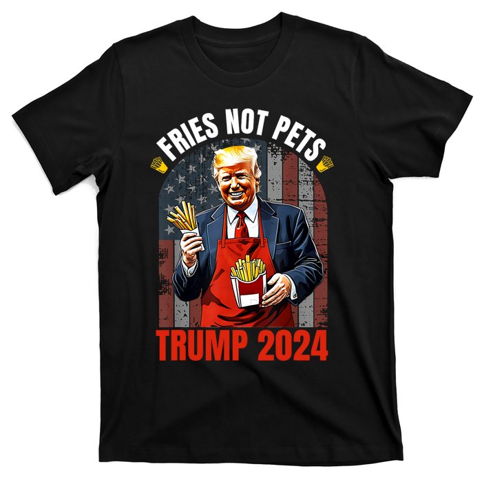 Fries Not Pets Trump 2024 Satirical Graphic T-Shirt