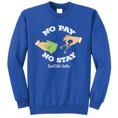 Funny No Pay No Stay Landlord Pay Me Real Estate Investor Cool Gift Tall Sweatshirt