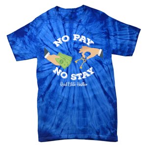 Funny No Pay No Stay Landlord Pay Me Real Estate Investor Cool Gift Tie-Dye T-Shirt