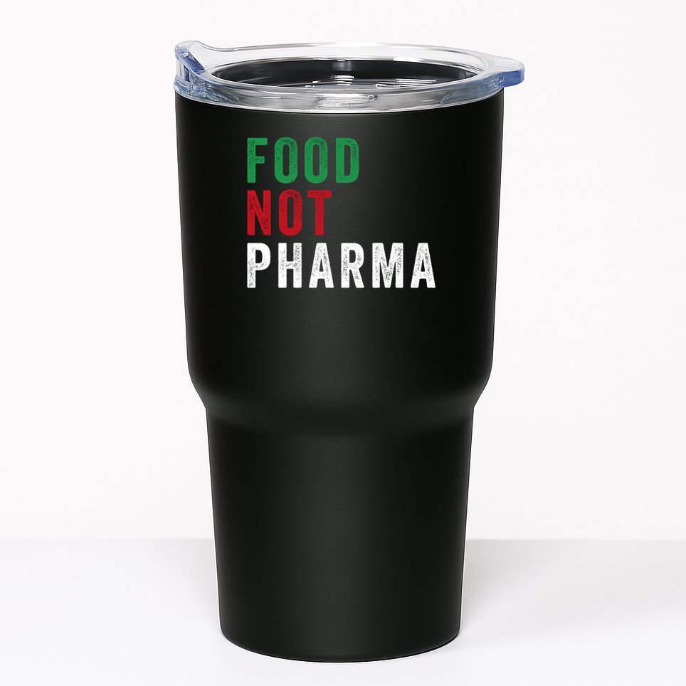 Food Not Pharma Nutraceuticals Natural Organic Nutrition Tumbler