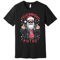 Feliz Navidad Putos Funny Rude Spanish Santa Middle Finger Premium T-Shirt