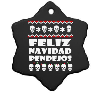 Feliz Navidad Pendejos Funny Mexican Ugly Christmas Funny Ceramic Star Ornament