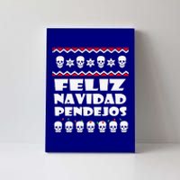 Feliz Navidad Pendejos Funny Mexican Ugly Christmas Funny Canvas