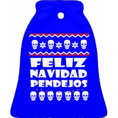 Feliz Navidad Pendejos Funny Mexican Ugly Christmas Funny Ceramic Bell Ornament