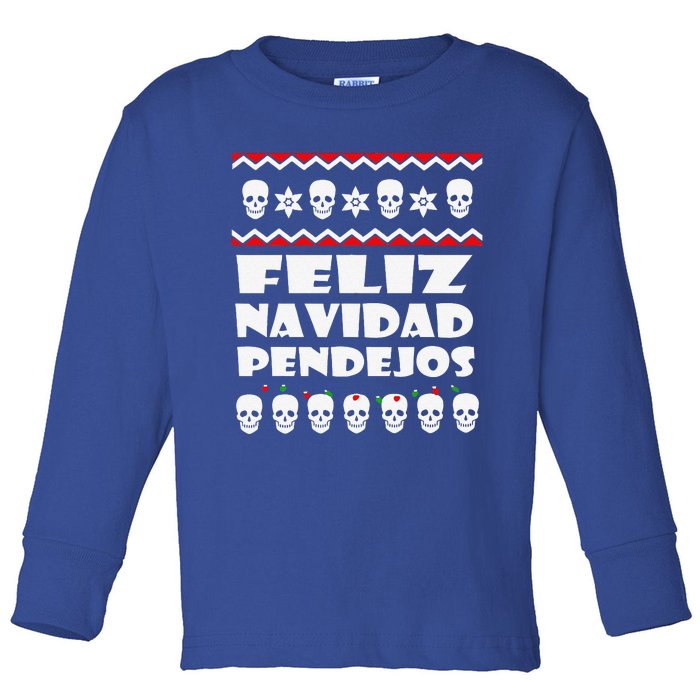 Feliz Navidad Pendejos Funny Mexican Ugly Christmas Funny Toddler Long Sleeve Shirt