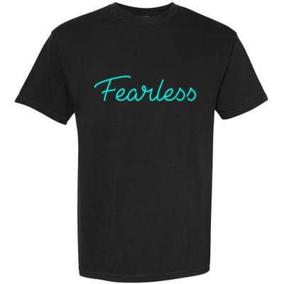 Fearless Neon Quote Garment-Dyed Heavyweight T-Shirt