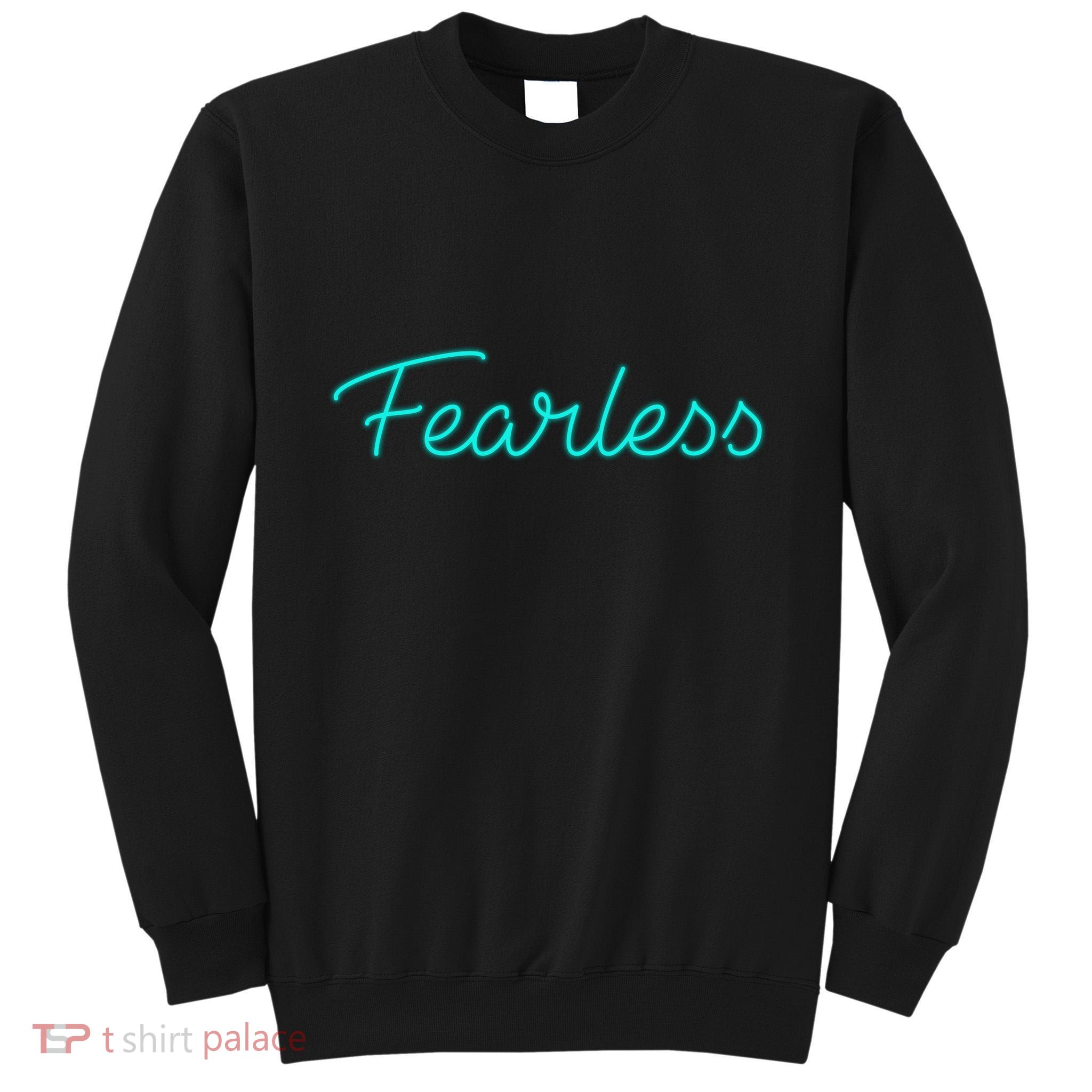 Fearless Neon Quote Tall Sweatshirt