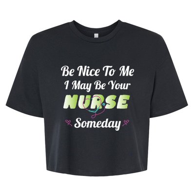 Funny Nurse Quote I May Be Your Nurse Someday Stethoscope Funny Gift Bella+Canvas Jersey Crop Tee