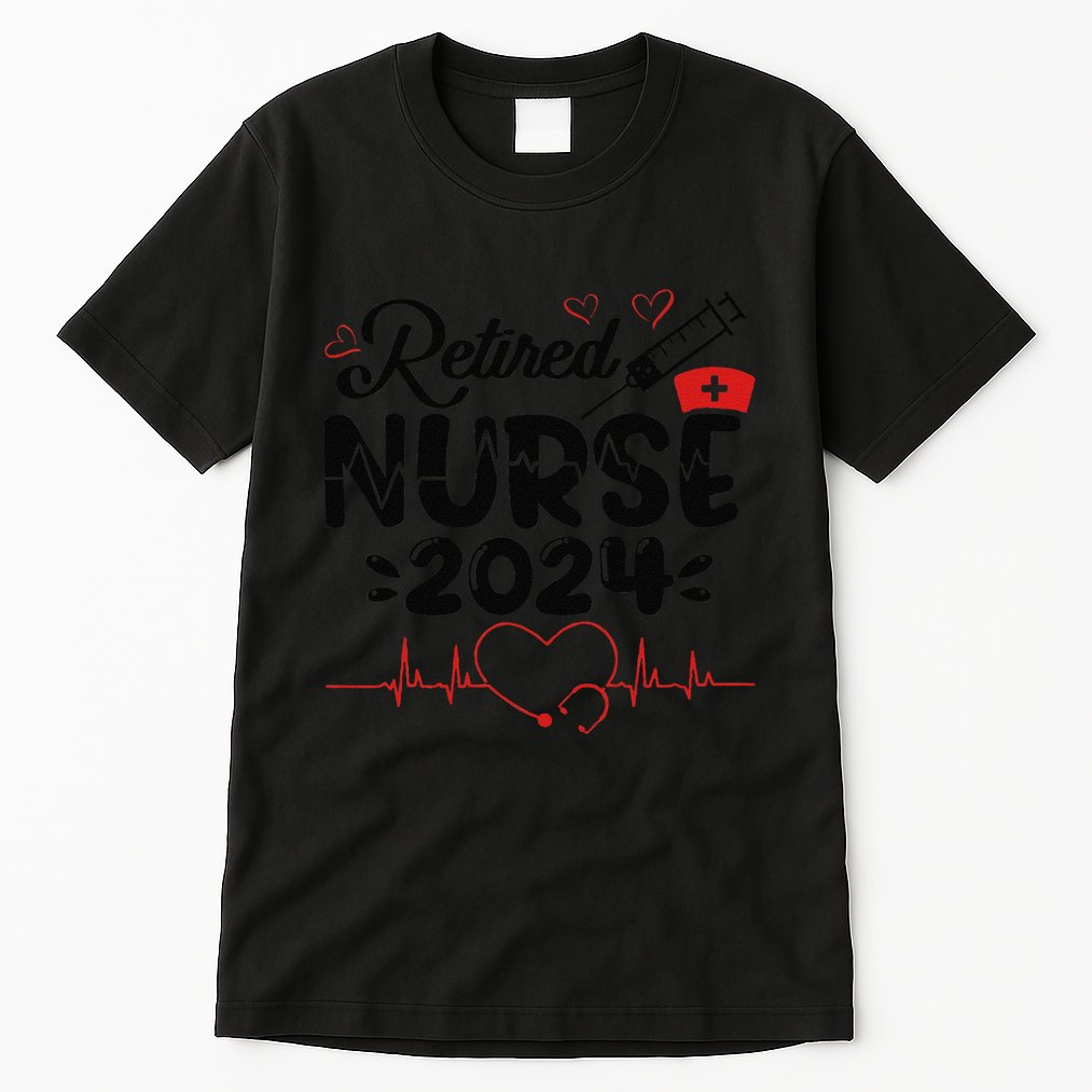 Funny Nurse Retirement Retired Nurse Gifts 2025 Tall T-Shirt