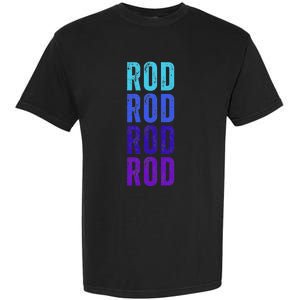 First Name Rod I Love Rod Garment-Dyed Heavyweight T-Shirt