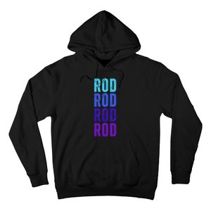 First Name Rod I Love Rod Hoodie