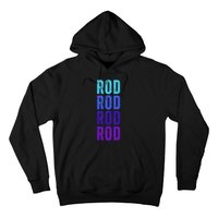 First Name Rod I Love Rod Hoodie