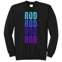 First Name Rod I Love Rod Sweatshirt