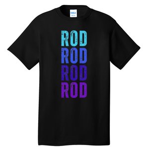 First Name Rod I Love Rod Tall T-Shirt