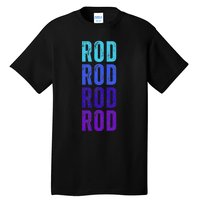 First Name Rod I Love Rod Tall T-Shirt