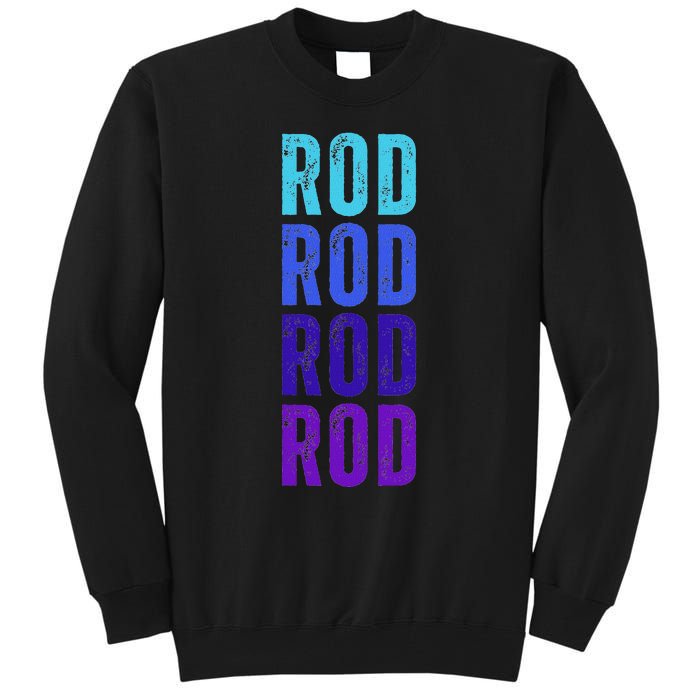 First Name Rod I Love Rod Tall Sweatshirt