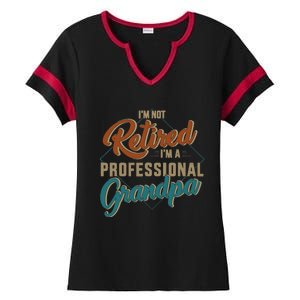 Funny not retired professional grandpa for father's day Ladies Halftime Notch Neck Tee