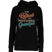 Funny not retired professional grandpa for father's day Womens Funnel Neck Pullover Hood