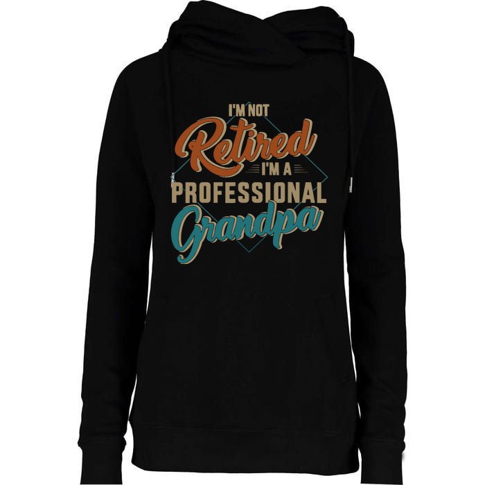 Funny not retired professional grandpa for father's day Womens Funnel Neck Pullover Hood