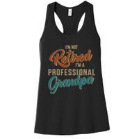 Funny not retired professional grandpa for father's day Women's Racerback Tank