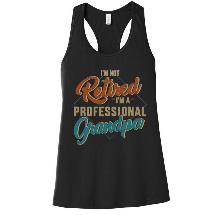 Funny not retired professional grandpa for father's day Women's Racerback Tank