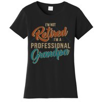 Funny not retired professional grandpa for father's day Women's T-Shirt