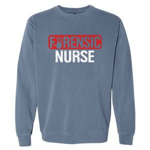 Forensic Nurse RN Forensics Science Correctional Nursing Garment-Dyed Sweatshirt