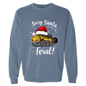 Funny Northern Snakehead Sorry Santa IVe Been Feral Xmas Gift Garment-Dyed Sweatshirt