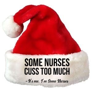 Funny Nurses Saying Some Nurses Cuss Too Much Gift Premium Christmas Santa Hat