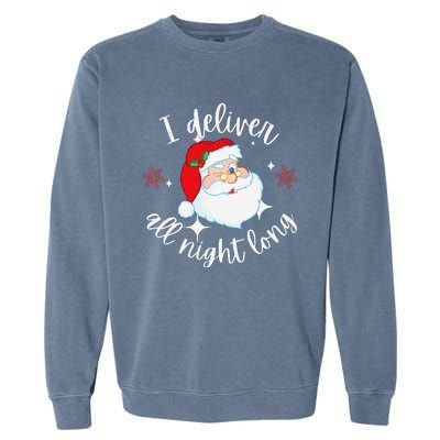 Funny Naughty Sexy Santa I Deliver All Night Long Adult Garment-Dyed Sweatshirt