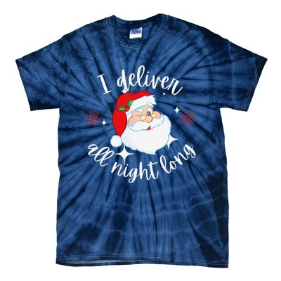 Funny Naughty Sexy Santa I Deliver All Night Long Adult Tie-Dye T-Shirt