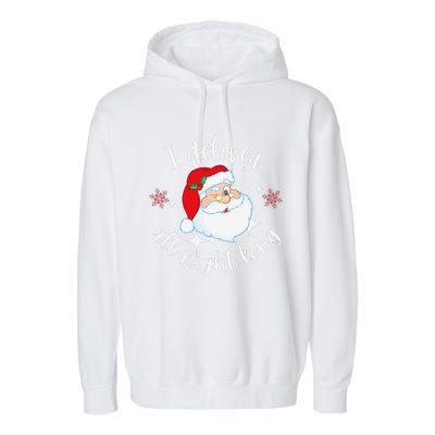 Funny Naughty Sexy Santa I Deliver All Night Long Adult Garment-Dyed Fleece Hoodie