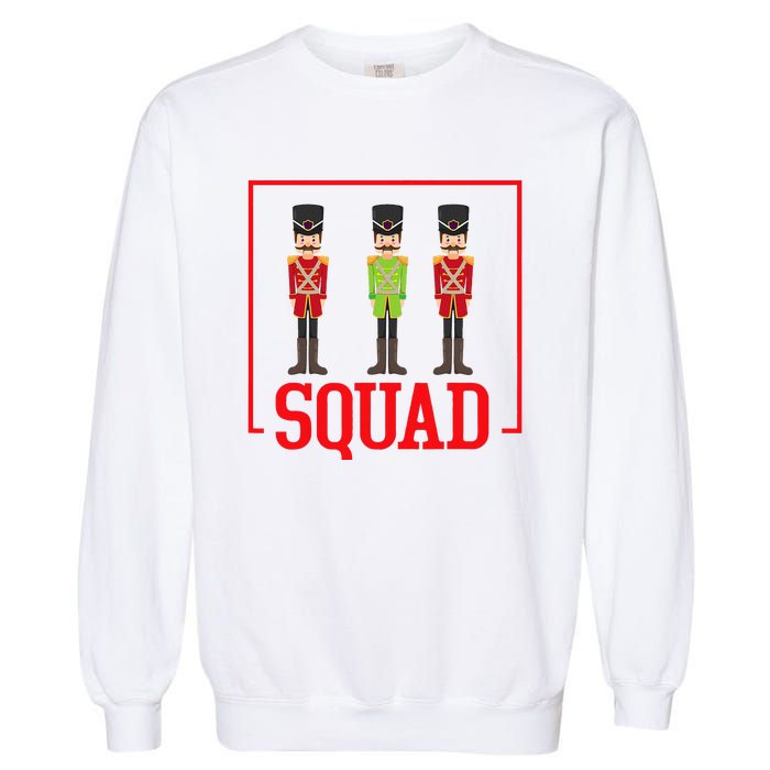 Funny Nutcracker Squad Ballet Family Dance Play Garment-Dyed Sweatshirt