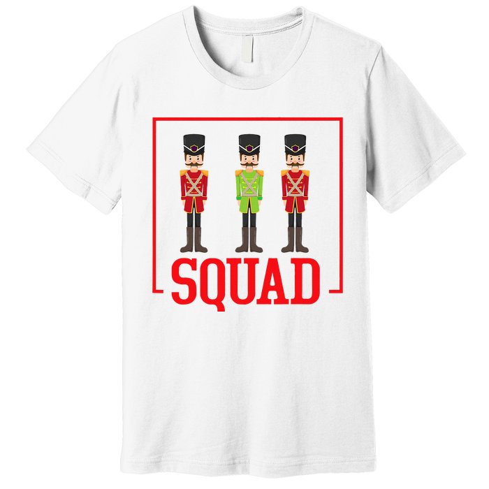 Funny Nutcracker Squad Ballet Family Dance Play Premium T-Shirt