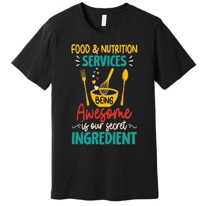 Food Nutrition Services Being Awesome Ingredient Lunch Lady Premium T-Shirt