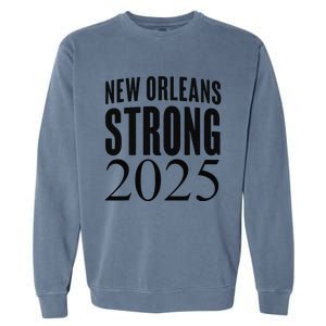 Funny Nola Strong 2025 Never Forget New Orleans Garment-Dyed Sweatshirt