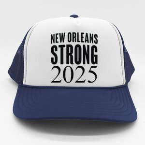 Funny Nola Strong 2025 Never Forget New Orleans Trucker Hat