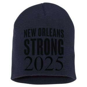 Funny Nola Strong 2025 Never Forget New Orleans Short Acrylic Beanie