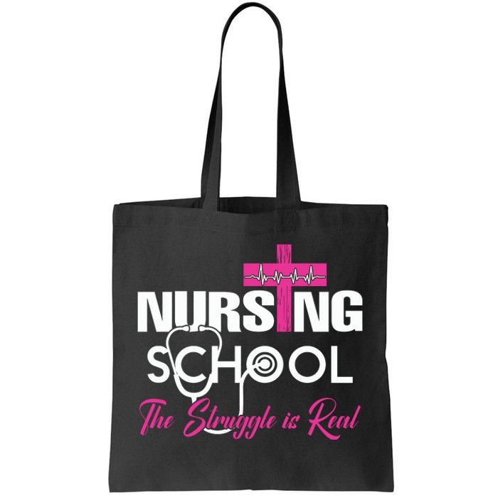 Funny Nursing School The Struggle Is Real Tote Bag