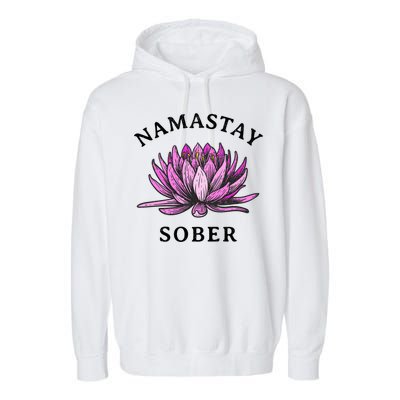 Funny Namastay Sober Na Aa 12 Step Recovery Funny Gift Garment-Dyed Fleece Hoodie