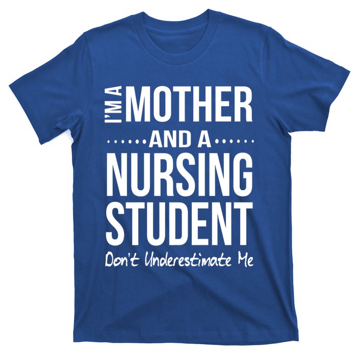 Funny Nursing Student Mom Nursing School Future Nurse Gift T-Shirt