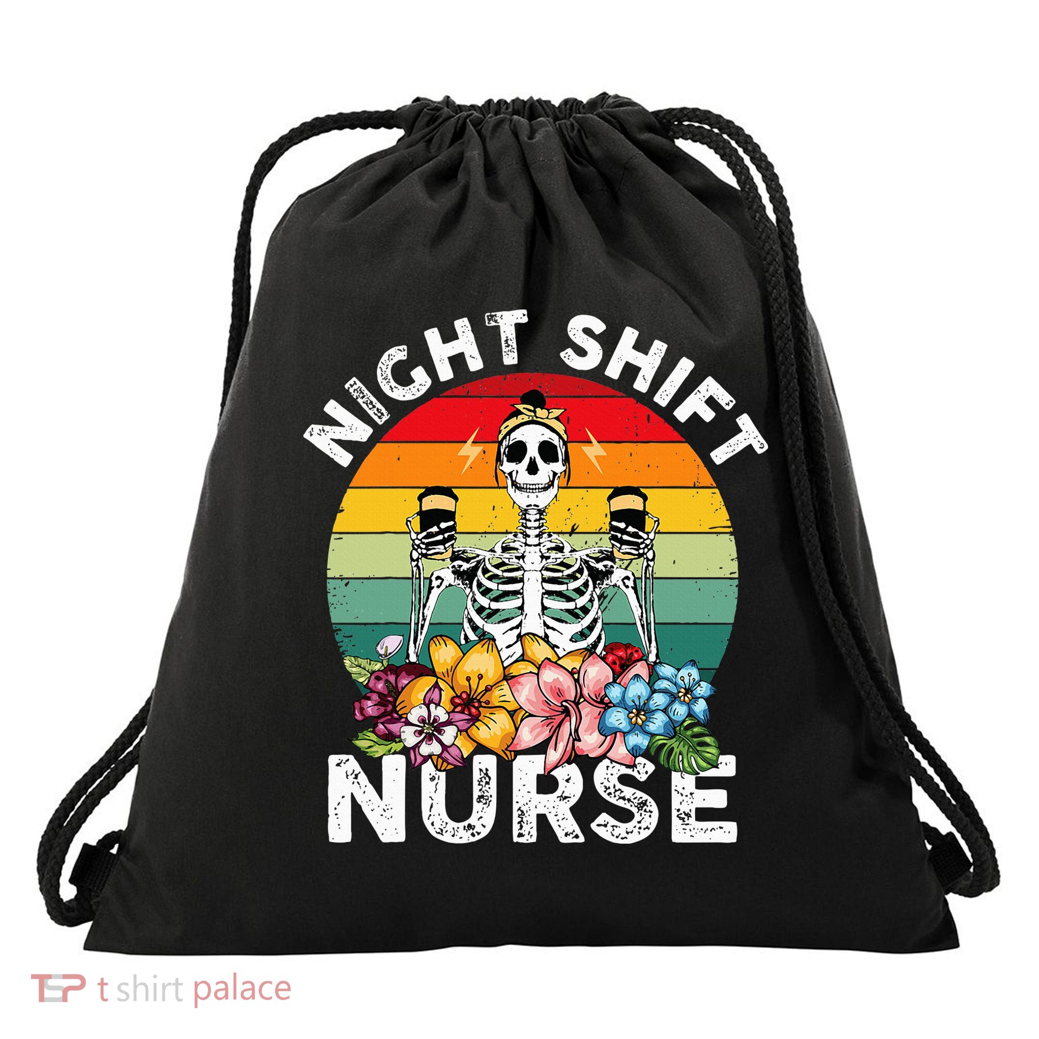 Funny Night Shift Nurse Skeleton Night Shift Nurse Drawstring Bag