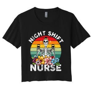 Funny Night Shift Nurse Skeleton Night Shift Nurse Women's Crop Top Tee