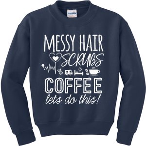 Funny Nurse Student Messy Hair Scrubs Coffee Life School Kids Sweatshirt