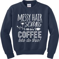 Funny Nurse Student Messy Hair Scrubs Coffee Life School Kids Sweatshirt