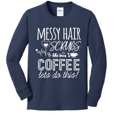 Funny Nurse Student Messy Hair Scrubs Coffee Life School Kids Long Sleeve Shirt