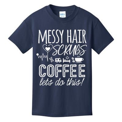 Funny Nurse Student Messy Hair Scrubs Coffee Life School Kids T-Shirt