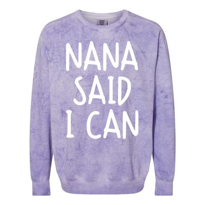 Funny Nana Said I Can Favorite Grand Funny Gift Colorblast Crewneck Sweatshirt