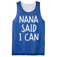 Funny Nana Said I Can Favorite Grand Funny Gift Mesh Reversible Basketball Jersey Tank